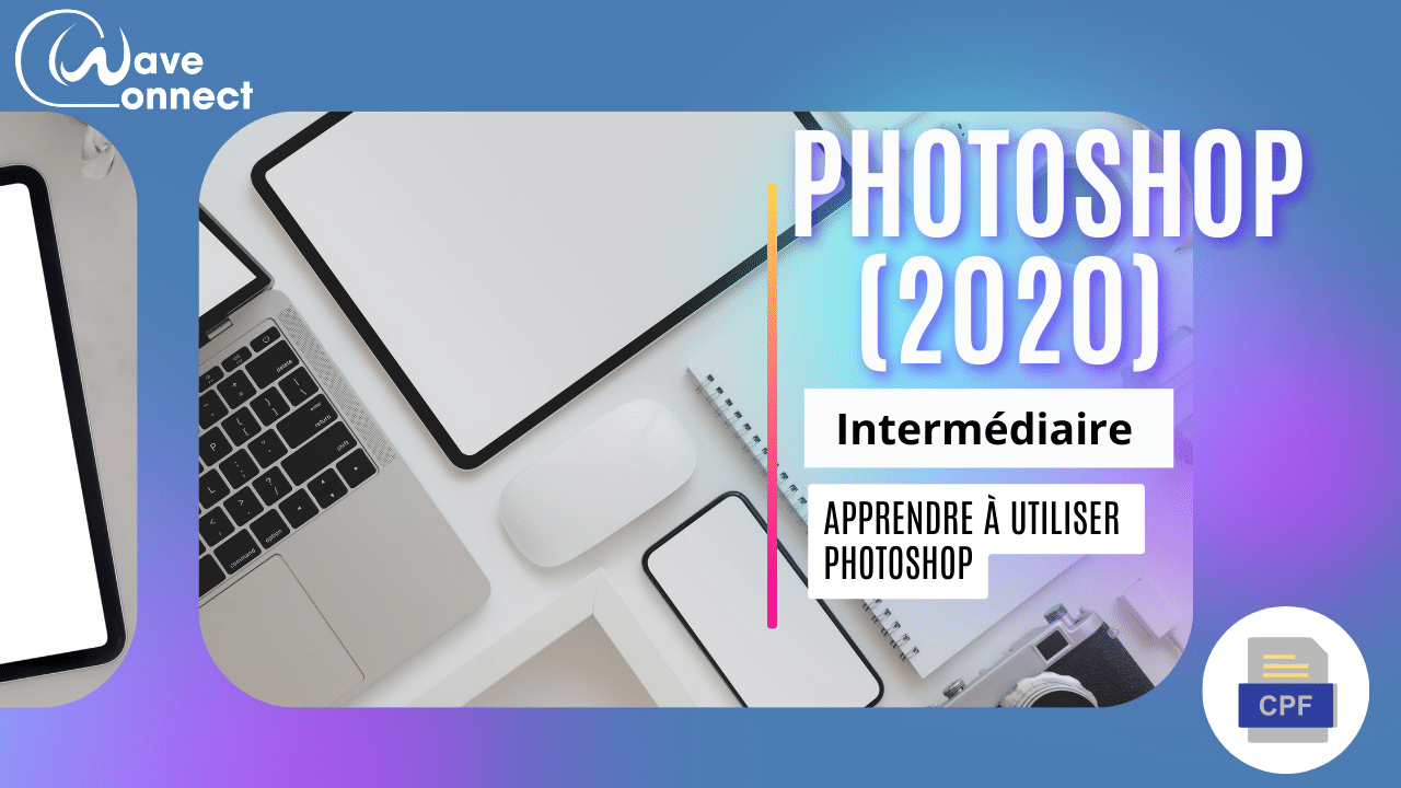 Photoshop 2020 – Niveau Intermédiaire