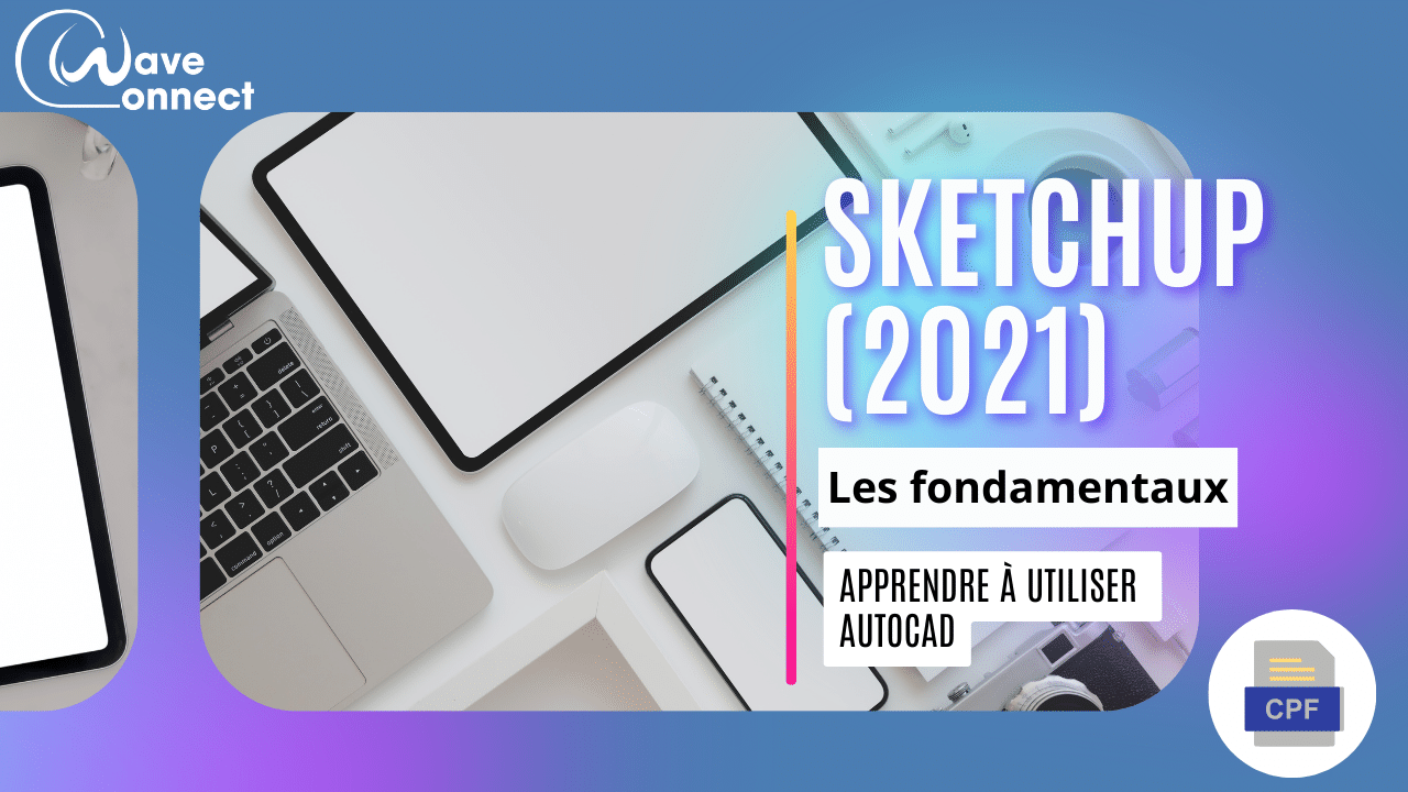 SketchUp 2021 – Les fondamentaux